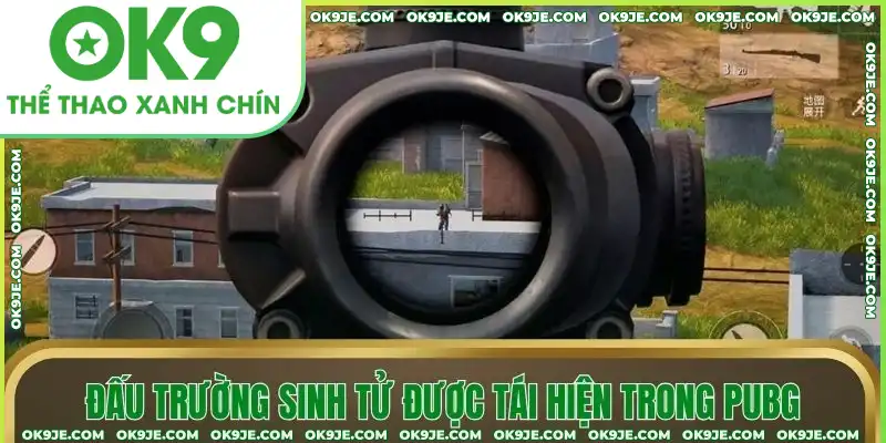 Đấu trường sinh tử được tái hiện trong PUBG