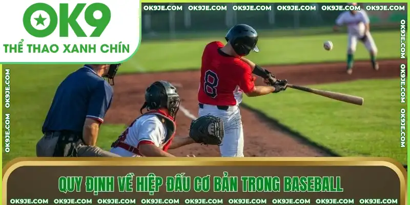 Quy định về hiệp đấu cơ bản trong baseball