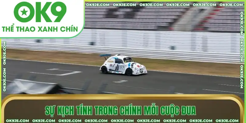 Sự kịch tính trong chính mỗi cuộc đua
